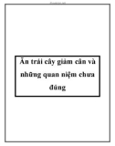 Ăn trái cây giảm cân và những quan niệm chưa đúng