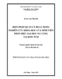 Tóm tắt Luận văn Thạc sĩ Quản lý giáo dục: Biện pháp quản lý hoạt động nghiên cứu khoa học của sinh viên Phân hiệu Đại học Đà Nẵng tại Kon Tum