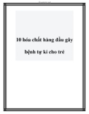 10 hóa chất hàng đầu gây bệnh tự kỉ cho trẻ