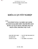 Khóa luận tốt nghiệp: Giải pháp nâng cao hiệu quả kinh doanh ngoại hối trên thị trường bán buôn tại Ngân hàng TMCP Công thương Việt Nam