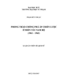 Luận án tiến sĩ Lịch sử: Phong trào chống phá ấp chiến lược ở miền Tây Nam Bộ (1961-1965)