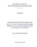 Luận văn Thạc sĩ Kinh tế: Giải pháp chuyển đổi từ hoạt động giao nhận vận tải truyền thống sang hoạt động logistics tại các doanh nghiệp giao nhận vận tải nhỏ và vừa ở TP.HCM