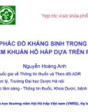 Tối ưu phác đồ kháng sinh trong điều trị nhiễm khuẩn hô hấp dựa trên PK/PD