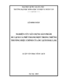 Luận văn Thạc sĩ Du lịch: Nghiên cứu xây dựng sản phẩm du lịch cà phê thành một trong những thương hiệu chính của du lịch Đăk Lăk