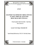 Luận văn Thạc sĩ Kinh tế: Giải pháp tài chính huy động vốn đầu tư phát triển du lịch tỉnh Bình Thuận đến năm 2015