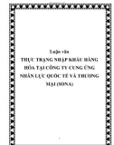 Luận văn THỰC TRẠNG NHẬP KHẨU HÀNG HÓA TẠI CÔNG TY CUNG ỨNG NHÂN LỰC QUỐC TẾ VÀ THƯƠNG MẠI (SONA)