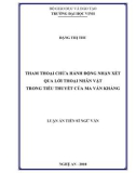 Luận án tiến sĩ Ngữ văn: Tham thoại chứa hành động nhận xét qua lời thoại nhân vật trong tiểu thuyết của Ma Văn Kháng