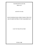 Luận văn Thạc sĩ Luật học: Trách nhiệm hành chính trong lĩnh vực bảo vệ môi trường ở Việt Nam hiện nay