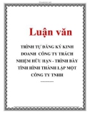 Luận văn: TRÌNH TỰ ĐĂNG KÝ KINH DOANH CÔNG TY TRÁCH NHIỆM HỮU HẠN - TRÌNH BÀY TÌNH HÌNH THÀNH LẬP MỘT CÔNG TY TNHH