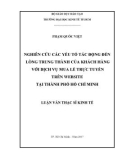 Luận văn Thạc sĩ Kinh tế: Nghiên cứu các yếu tố tác động đến lòng trung thành của khách hàng với dịch vụ mua lẻ trực tuyến trên website tại thành phố Hồ Chí Minh