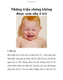 Những triệu chứng không được xem nhẹ ở trẻ