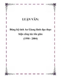 LUẬN VĂN: Đảng bộ tỉnh An Giang lãnh đạo thực hiện công tác tôn giáo (1990 - 2004)