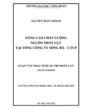 Luận văn Thạc sĩ Quản trị nhân lực: Nâng cao chất lượng nguồn nhân lực tại Tổng công ty Sông Đà – CTCP