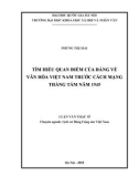 Luận văn Thạc sĩ: Tìm hiểu quan điểm của Đảng về văn hóa Việt Nam trước Cách mạng Tháng Tám năm 1945