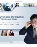 Thuyết trình: Ưu khuyết điểm các phương tiện thanh toán