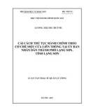 Luận văn thạc sĩ Quản lý công: Cải cách thủ tục hành chính theo cơ chế một cửa liên thông tại Uỷ ban nhân dân thành phố Lạng Sơn, tỉnh Lạng Sơ