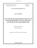 Luận văn thạc sĩ Quản lý công: Cải cách thủ tục hành chính về lĩnh vực Tài nguyên môi trường tại Ủy ban nhân dân huyện Phú Xuyên, Hà Nội