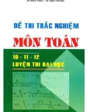 Luyện thi Đại học - Đề thi trắc nghiệm môn Toán 10 - 11 - 12: Phần 1