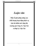 Luận văn: Một số giải pháp nâng cao chất lượng hoạt động dịch vụ vận tải nhằm mở rộng thị trường tại Công Ty Vận Tải và Đại Lý Vận Tải