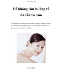 Để không còn lo lắng về da sần vỏ cam