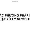 CÁC PHƯƠNG PHÁP KỸ THUẬT XỬ LÝ NƯỚC THẢI