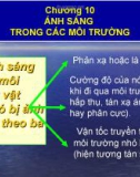 Bài giảng Chương 10: Ánh sáng trong các môi trường