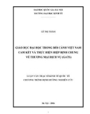 Tóm tắt luận văn Thạc sĩ Kinh tế quốc tế: Giáo dục đại học trong bối cảnh Việt Nam cam kết và thực hiện hiệp định chung về thương mại dịch vụ (GATS)