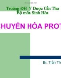 Bài giảng: CHUYỂN HÓA PROTID