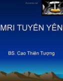 Bài giảng MRI tuyến yên - BS. Cao Thiên Tượng