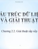 Cấu trúc dữ liệu và giải thuật - Chương 2.2: Giải thuật sắp xếp