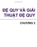 CÂU TRÚC DỮ LIỆU VÀ GIẢI THUẬT - CHƯƠNG 2 ĐỆ QUY VÀ GiẢI THUẬT ĐỆ QUY