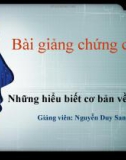 Bài giảng Chứng chỉ A: Những hiểu biết cơ bản về tin học - Nguyễn Duy Sang