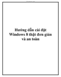 Hướng dẫn cài đặt Windows 8 thật đơn giản và an toàn.