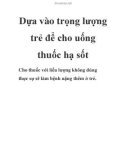 Dựa vào trọng lượng trẻ để cho uống thuốc hạ sốt