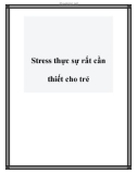 Stress thực sự rất cần thiết cho trẻ