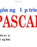 Bài giảng Ngôn ngữ lập trình Pascal: Chương 1 - 2 - 3