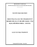 Luận văn Thạc sĩ Kinh tế: Phản ứng của các yếu tố kinh tế vĩ mô đối với các cú sốc bên ngoài - Ứng dụng mô hình Stress Testing