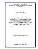 Luận văn Thạc sĩ Sinh học: Nghiên cứu chọn chủng Bacillus Thuringiensis từ rừng ngập mặn Cần Giờ có hoạt tính diệt sâu