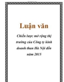 Luận văn: Chiến lược mở rộng thị trường của Công ty kinh doanh than Hà Nội đến năm 2015