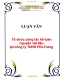 LUẬN VĂN: Tổ chức công tác kế toán nguyên vật liệu tại công ty TNHH Phú Hưng