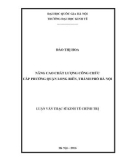 Luận văn Thạc sĩ Kinh tế chính trị: Nâng cao chất lượng công chức cấp phường quận Long Biên, thành phố Hà Nội