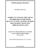 Luận văn Thạc sĩ Quản lý an toàn và sức khỏe nghề nghiệp: Nghiên cứu áp dụng tiêu chuẩn ISO 45001: 2018 vào Hệ thống quản lý an toàn, vệ sinh lao động cho Tập đoàn Thang máy thiết bị Thăng Long