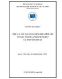 Luận văn Thạc sĩ Chính sách công: Cải cách thủ tục hành chính trên lĩnh vực đăng ký thành lập doanh nghiệp tại tỉnh Ninh Thuận