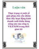 Luận văn: Thực trạng và một số giải pháp chủ yếu nhằm thúc đẩy hoạt động kinh doanh xuất khẩu hàng nông sản của công ty VILEXIM trong thời gian tới