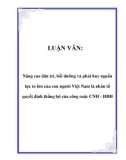 LUẬN VĂN: Nâng cao dân trí, bồi dưỡng và phát huy nguồn lực to lớn của con người Việt Nam là nhân tố quyết định thắng lợi của công cuộc CNH - HĐH