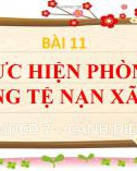 Bài giảng GDCD 7 bài 11 sách Cánh diều: Thực hiện phòng chống tệ nạn xã hội