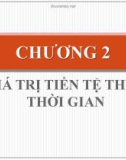 Bài giảng Hoạch định chính sách vốn: Chương 2 - Giá trị tiền tệ theo thời gian