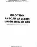 Giáo trình An toàn và vệ sinh lao động trong xây dựng: Phần 1