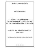 Luận văn Thạc sĩ Quản trị nhân lực: Nâng cao chất lượng nguồn nhân lực tại Sở Giáo dục và Thể thao tỉnh Cham Pa Sak, Lào