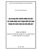 Luận án tiến sĩ Triết học: Giá trị đạo đức truyền thống với việc xây dựng nhân cách thanh niên Việt Nam trong bối cảnh toàn cầu hóa hiện nay